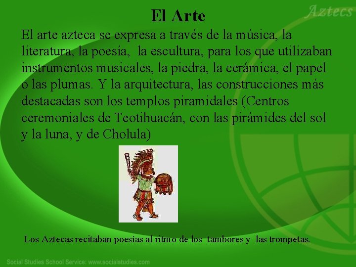 El Arte El arte azteca se expresa a través de la música, la literatura,