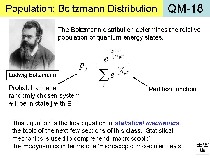 Population: Boltzmann Distribution QM-18 The Boltzmann distribution determines the relative population of quantum energy