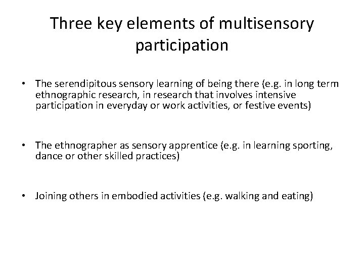 Three key elements of multisensory participation • The serendipitous sensory learning of being there