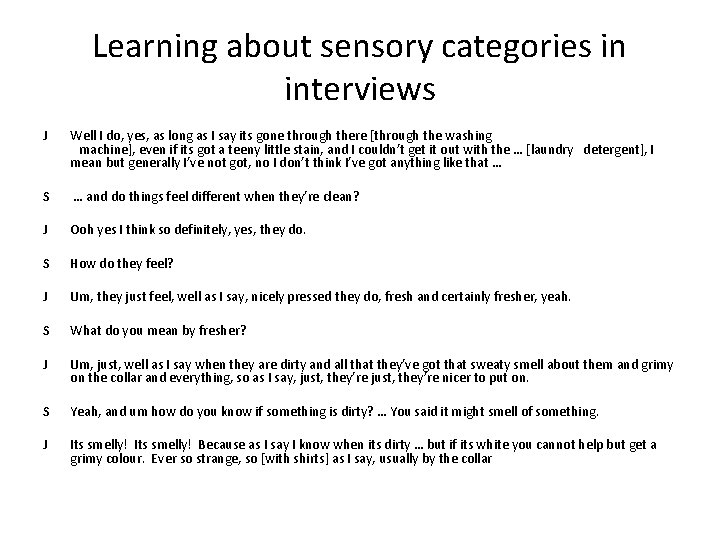 Learning about sensory categories in interviews J Well I do, yes, as long as