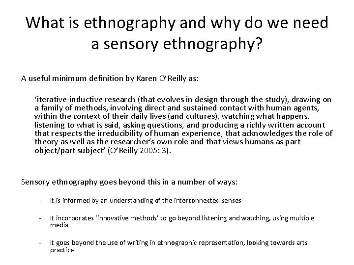 What is ethnography and why do we need a sensory ethnography? A useful minimum