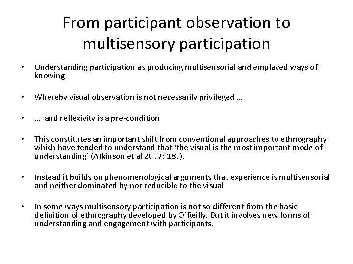 From participant observation to multisensory participation • Understanding participation as producing multisensorial and emplaced