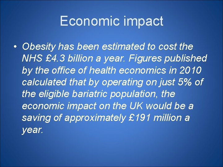 Economic impact • Obesity has been estimated to cost the NHS £ 4. 3 Economic impact • Obesity has been estimated to cost the NHS £ 4. 3