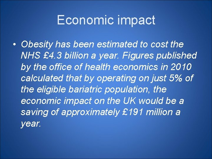 Economic impact • Obesity has been estimated to cost the NHS £ 4. 3