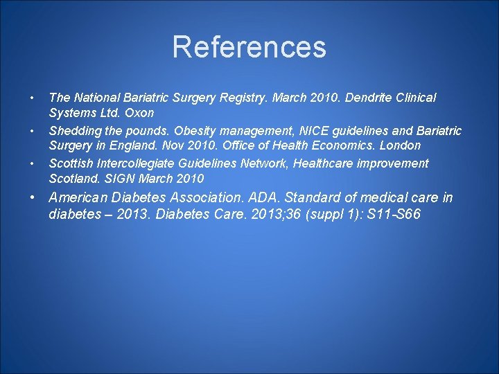 References • • • The National Bariatric Surgery Registry. March 2010. Dendrite Clinical Systems