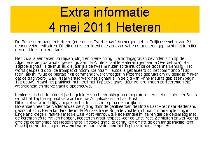 Extra informatie 4 mei 2011 Heteren De Britse eregraven in Heteren (gemeente Overbetuwe) herbergen