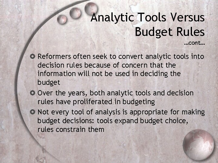 Analytic Tools Versus Budget Rules …cont… Reformers often seek to convert analytic tools into