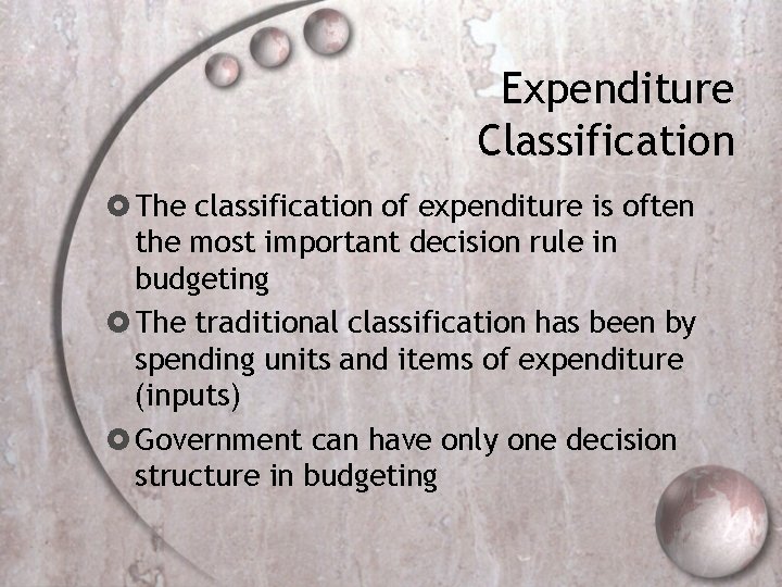 Expenditure Classification The classification of expenditure is often the most important decision rule in