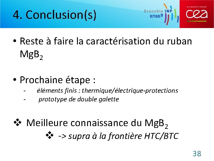 4. Conclusion(s) • Reste à faire la caractérisation du ruban Mg. B 2 •