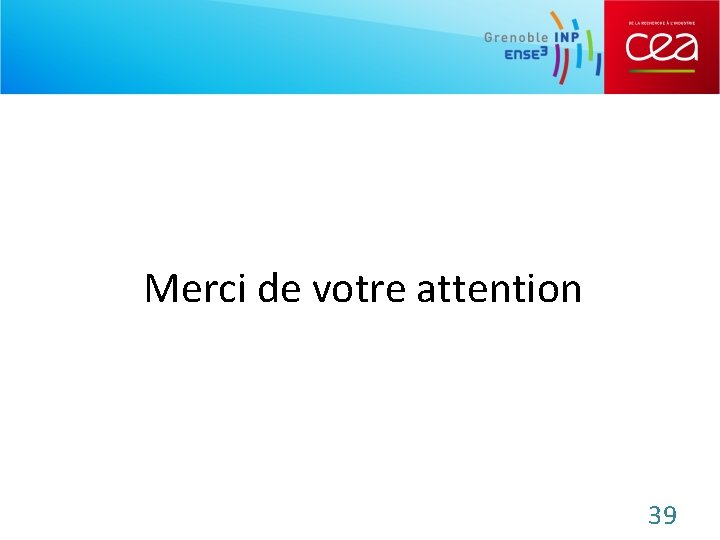 Merci de votre attention 39 