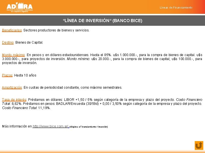 Líneas de Financiamiento “LÍNEA DE INVERSIÓN“ (BANCO BICE) Beneficiarios: Sectores productores de bienes y