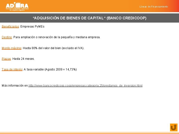 Líneas de Financiamiento “ADQUISICIÓN DE BIENES DE CAPITAL“ (BANCO CREDICOOP) Beneficiarios: Empresas Py. MEs