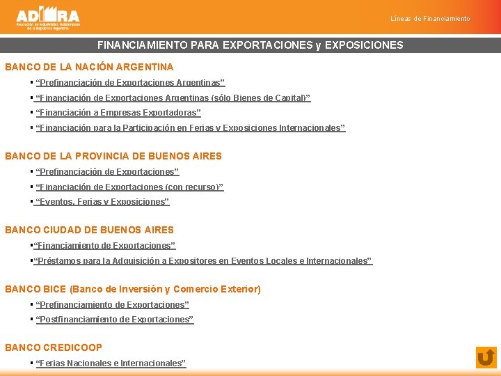 Líneas de Financiamiento FINANCIAMIENTO PARA EXPORTACIONES y EXPOSICIONES BANCO DE LA NACIÓN ARGENTINA §