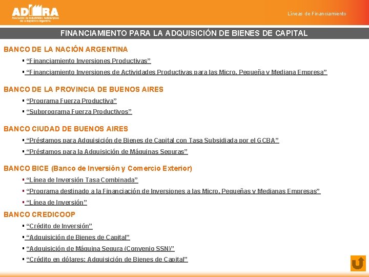 Líneas de Financiamiento FINANCIAMIENTO PARA LA ADQUISICIÓN DE BIENES DE CAPITAL BANCO DE LA