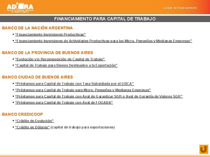 Líneas de Financiamiento FINANCIAMIENTO PARA CAPITAL DE TRABAJO BANCO DE LA NACIÓN ARGENTINA §