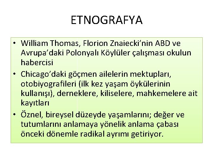 ETNOGRAFYA • William Thomas, Florion Znaiecki’nin ABD ve Avrupa’daki Polonyalı Köylüler çalışması okulun habercisi