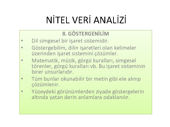 NİTEL VERİ ANALİZİ • • • 8. GÖSTERGENİLİM Dil simgesel bir işaret sistemidir. Göstergebilim,