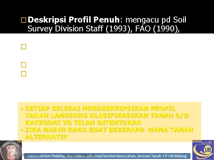 � Deskripsi Profil Penuh: mengacu pd Soil Survey Division Staff (1993), FAO (1990), Puslittanak