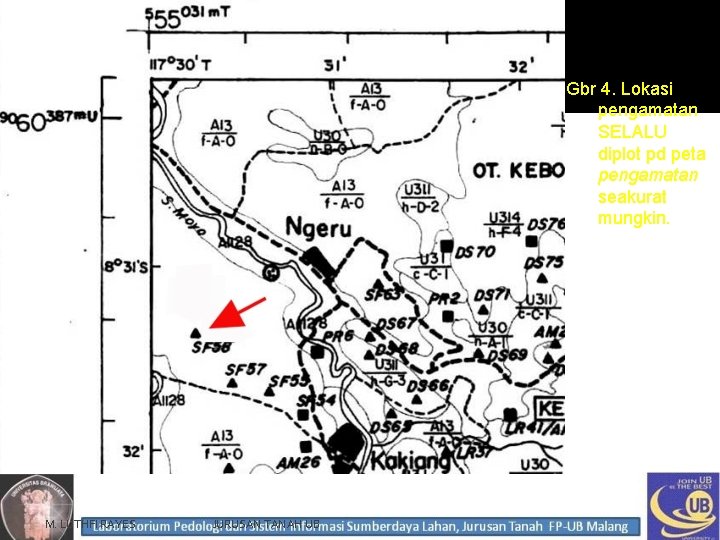 Gbr 4. Lokasi pengamatan SELALU diplot pd peta pengamatan seakurat mungkin. Contoh: SF 58