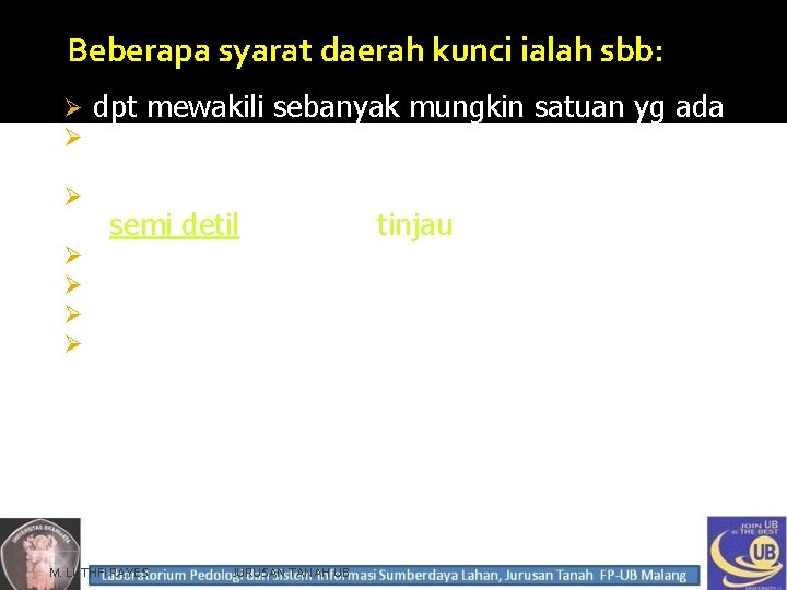 Beberapa syarat daerah kunci ialah sbb: Ø Ø Ø Ø dpt mewakili sebanyak mungkin