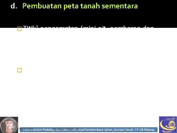 d. Pembuatan peta tanah sementara � Titik 2 pengamatan (mini-pit, pemboran dan profil) diplot