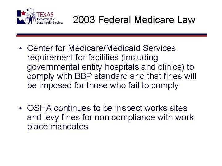2003 Federal Medicare Law • Center for Medicare/Medicaid Services requirement for facilities (including governmental