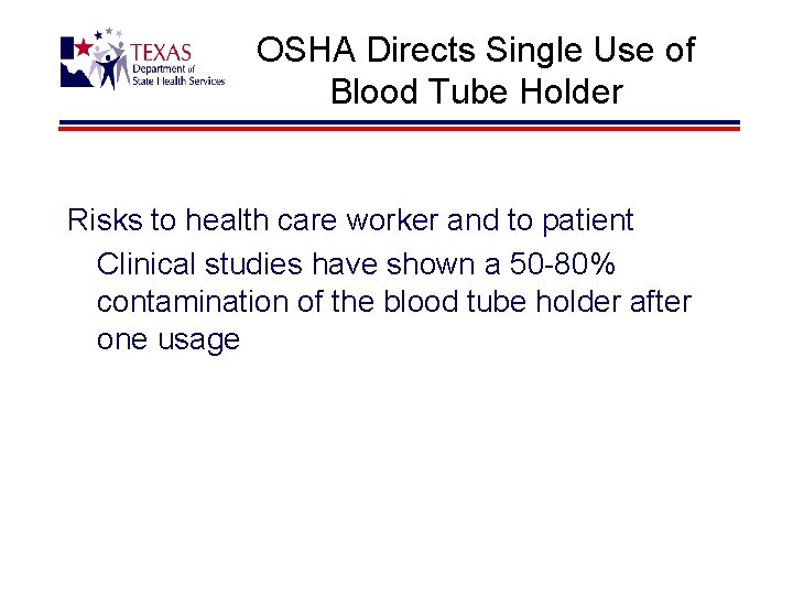 OSHA Directs Single Use of Blood Tube Holder Risks to health care worker and