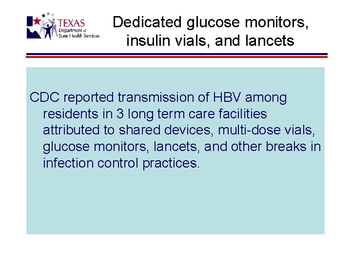 Dedicated glucose monitors, insulin vials, and lancets CDC reported transmission of HBV among residents