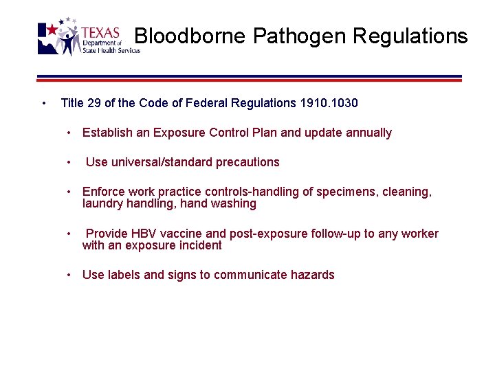 Bloodborne Pathogen Regulations • Title 29 of the Code of Federal Regulations 1910. 1030