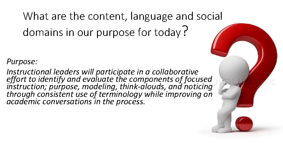 What are the content, language and social domains in our purpose for today? Purpose: