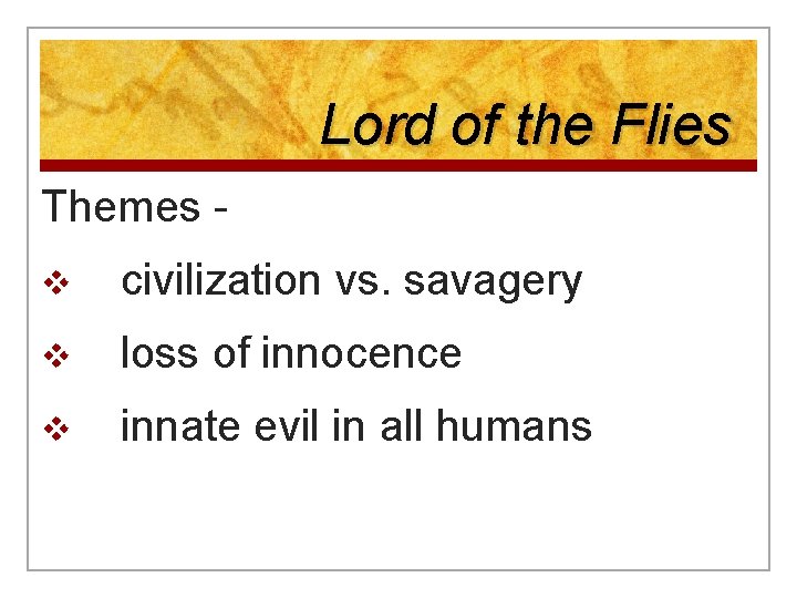 Lord of the Flies Themes v civilization vs. savagery v loss of innocence v