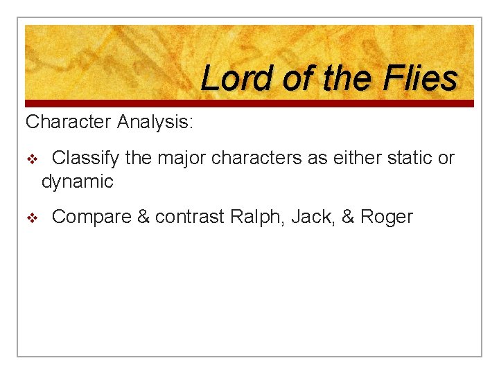Lord of the Flies Character Analysis: v v Classify the major characters as either