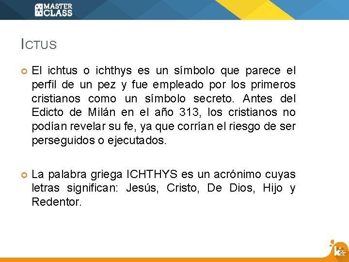 ICTUS El ichtus o ichthys es un símbolo que parece el perfil de un