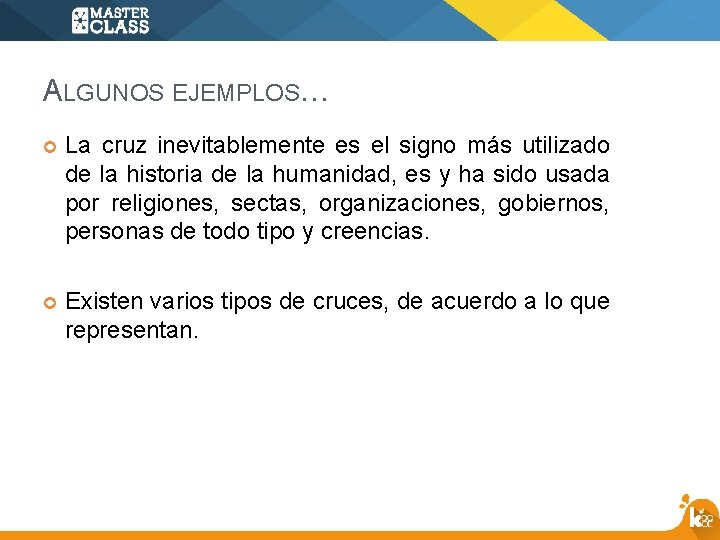 ALGUNOS EJEMPLOS… La cruz inevitablemente es el signo más utilizado de la historia de