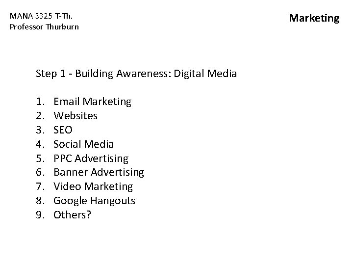 MANA 3325 T-Th. Professor Thurburn Step 1 - Building Awareness: Digital Media 1. 2. MANA 3325 T-Th. Professor Thurburn Step 1 - Building Awareness: Digital Media 1. 2.