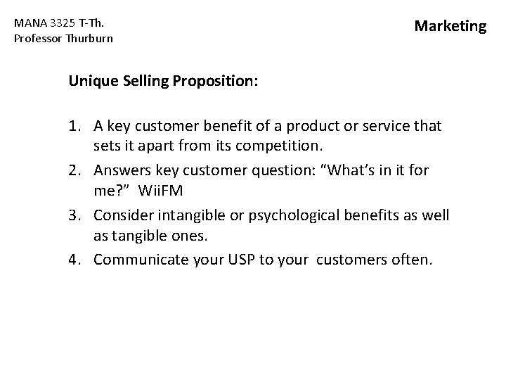 MANA 3325 T-Th. Professor Thurburn Marketing Unique Selling Proposition: 1. A key customer benefit MANA 3325 T-Th. Professor Thurburn Marketing Unique Selling Proposition: 1. A key customer benefit