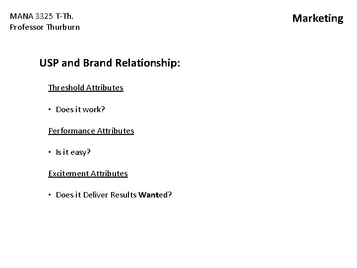 MANA 3325 T-Th. Professor Thurburn USP and Brand Relationship: Threshold Attributes • Does it MANA 3325 T-Th. Professor Thurburn USP and Brand Relationship: Threshold Attributes • Does it