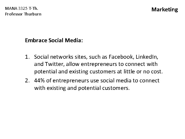 MANA 3325 T-Th. Professor Thurburn Marketing Embrace Social Media: 1. Social networks sites, such MANA 3325 T-Th. Professor Thurburn Marketing Embrace Social Media: 1. Social networks sites, such