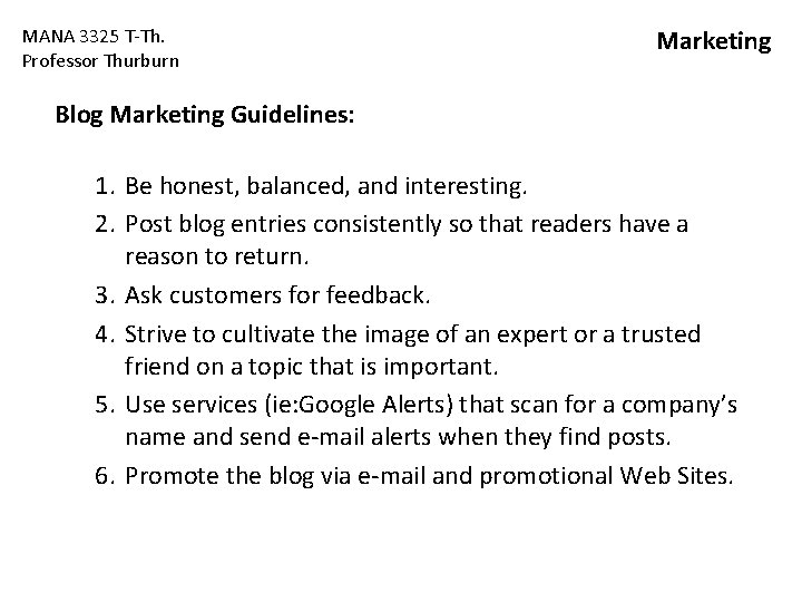 MANA 3325 T-Th. Professor Thurburn Marketing Blog Marketing Guidelines: 1. Be honest, balanced, and MANA 3325 T-Th. Professor Thurburn Marketing Blog Marketing Guidelines: 1. Be honest, balanced, and
