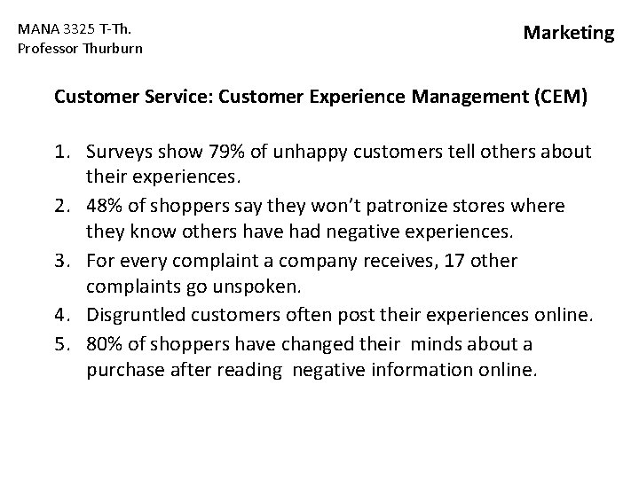 MANA 3325 T-Th. Professor Thurburn Marketing Customer Service: Customer Experience Management (CEM) 1. Surveys MANA 3325 T-Th. Professor Thurburn Marketing Customer Service: Customer Experience Management (CEM) 1. Surveys
