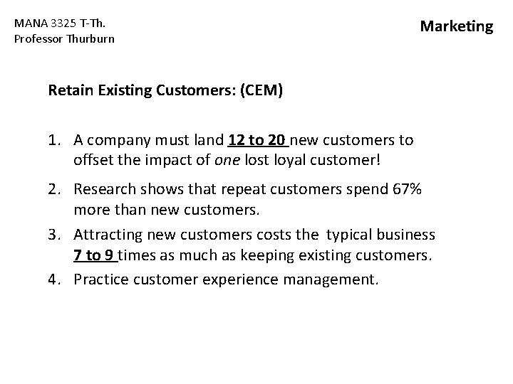 MANA 3325 T-Th. Professor Thurburn Marketing Retain Existing Customers: (CEM) 1. A company must MANA 3325 T-Th. Professor Thurburn Marketing Retain Existing Customers: (CEM) 1. A company must