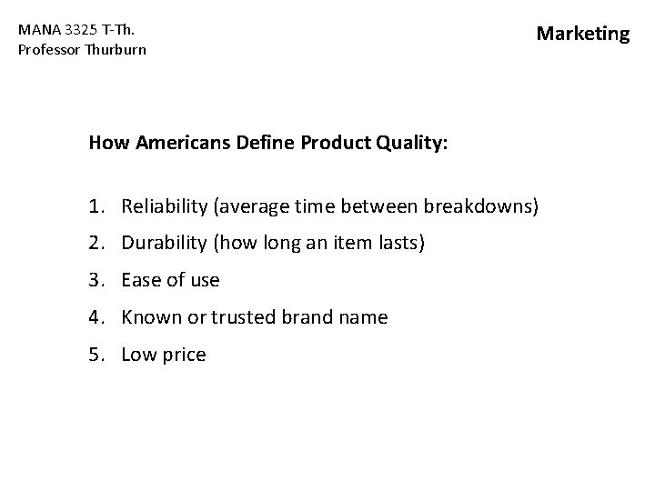 MANA 3325 T-Th. Professor Thurburn Marketing How Americans Define Product Quality: 1. Reliability (average MANA 3325 T-Th. Professor Thurburn Marketing How Americans Define Product Quality: 1. Reliability (average