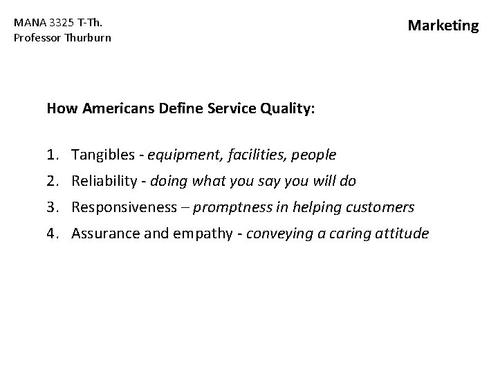 MANA 3325 T-Th. Professor Thurburn Marketing How Americans Define Service Quality: 1. Tangibles - MANA 3325 T-Th. Professor Thurburn Marketing How Americans Define Service Quality: 1. Tangibles -