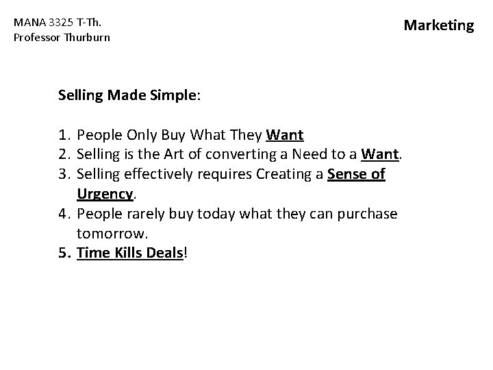 MANA 3325 T-Th. Professor Thurburn Selling Made Simple: 1. People Only Buy What They MANA 3325 T-Th. Professor Thurburn Selling Made Simple: 1. People Only Buy What They