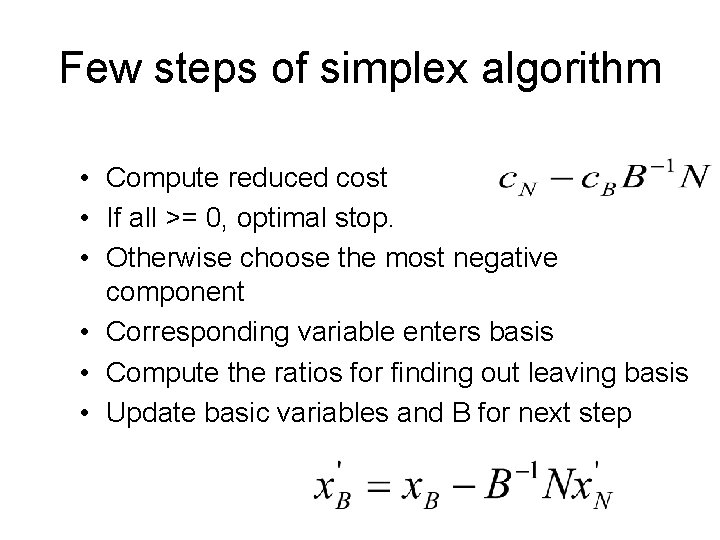 Few steps of simplex algorithm • Compute reduced cost • If all >= 0,