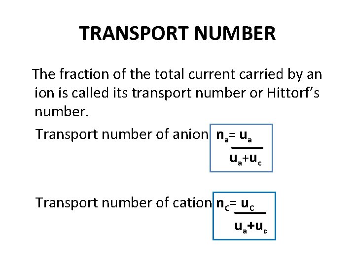 TRANSPORT NUMBER The fraction of the total current carried by an ion is called