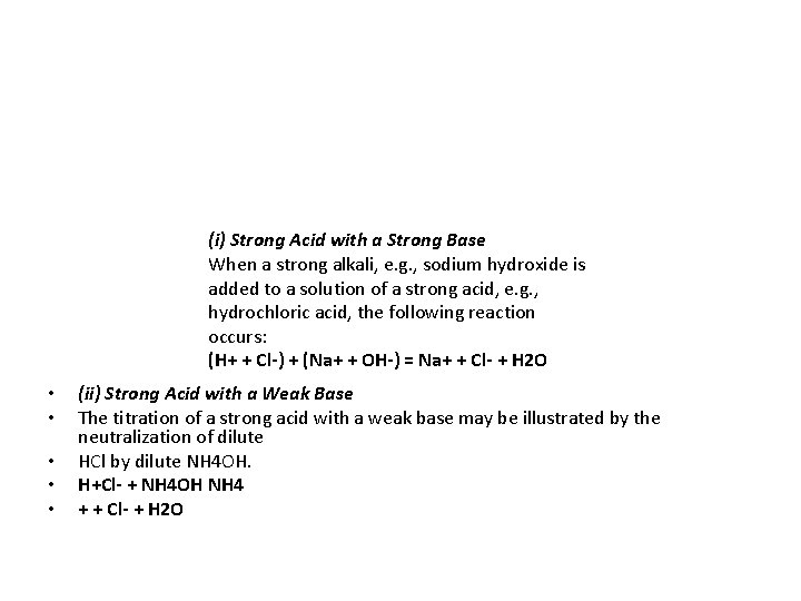 (i) Strong Acid with a Strong Base When a strong alkali, e. g. ,
