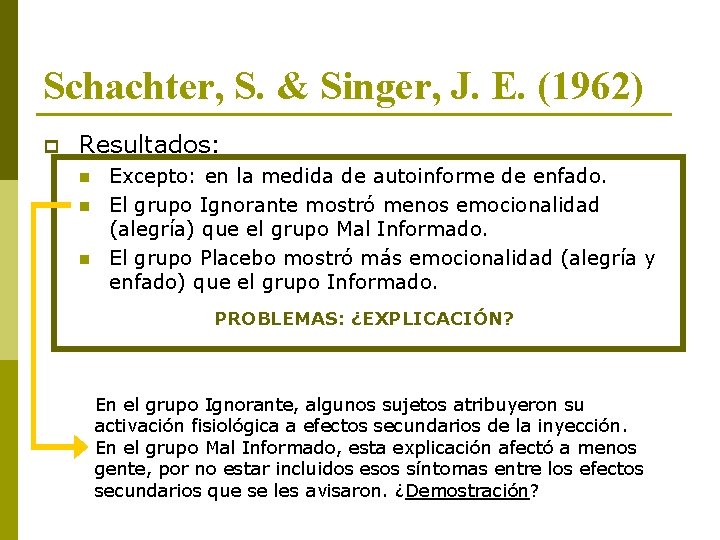 Schachter, S. & Singer, J. E. (1962) p Resultados: n n n Excepto: en