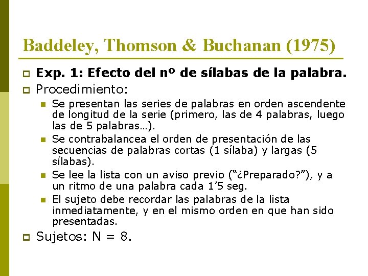 Baddeley, Thomson & Buchanan (1975) p p Exp. 1: Efecto del nº de sílabas