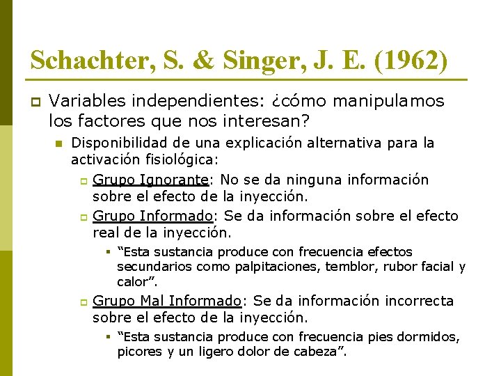 Schachter, S. & Singer, J. E. (1962) p Variables independientes: ¿cómo manipulamos los factores